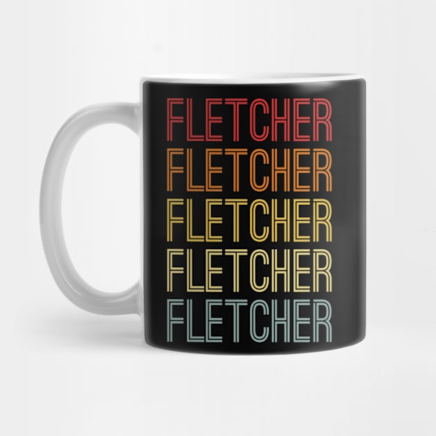 Fletcher Name Vintage Retro Gift Named Fletcher by CoolDesignsDz